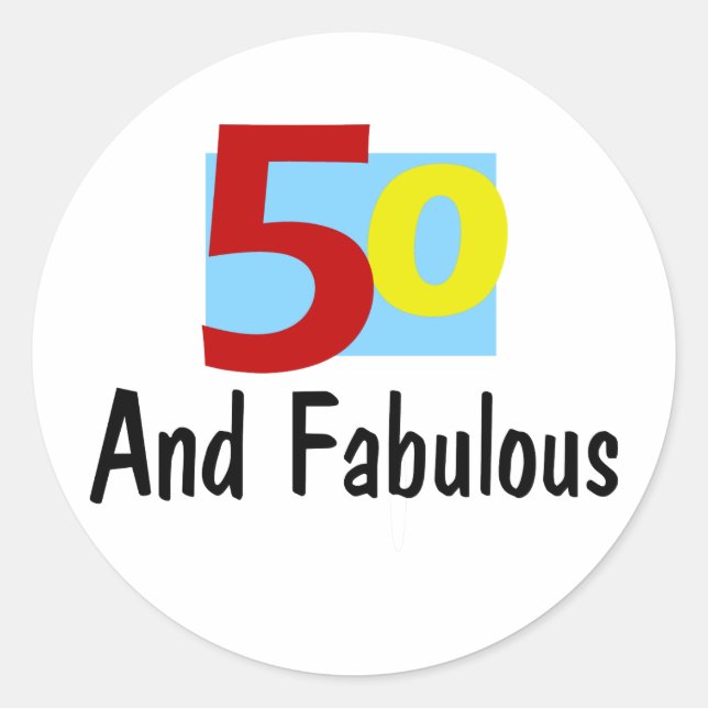 50 and Fabulous Classic Round Sticker (Front)