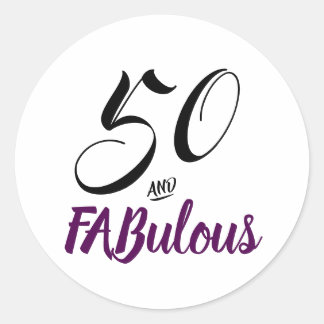50 and Fabulous Classic Round Sticker