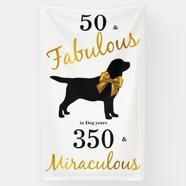 50 and Fabulous - Funny Dog - Gold Black Labrador Banner (Vertical)