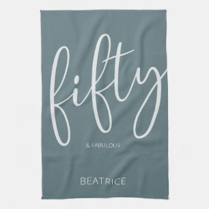 50 and Fabulous Modern Script Tea Towel
