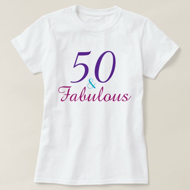 50 and Fabulous Purple Pink Blue Custom T-Shirt (Design Front)