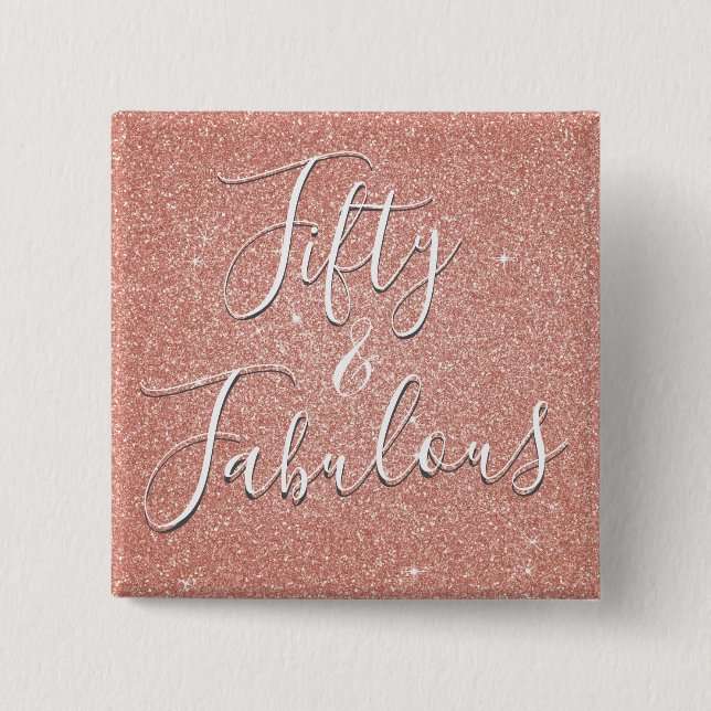 50 and Fabulous Rose Gold Blush Pink Glitter 15 Cm Square Badge (Front)
