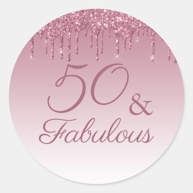50 and Fabulous Rose Gold Pink Dripping Glitter  Classic Round Sticker (Front)