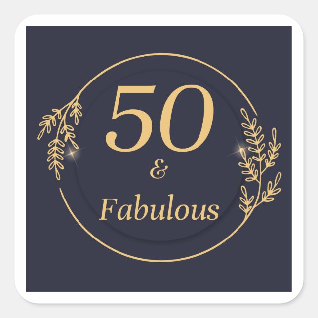 50 and Fabulous  Square Sticker (Front)