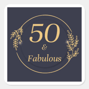 50 and Fabulous Square Sticker