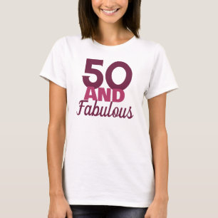 50 and Fabulous T-Shirt