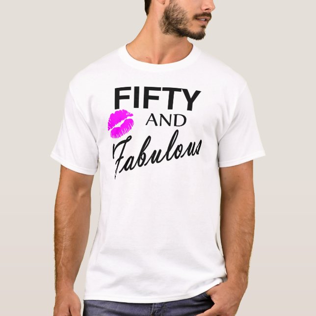 50 and Fabulous T-Shirt (Front)