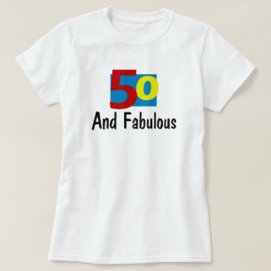 50 and Fabulous T-Shirt