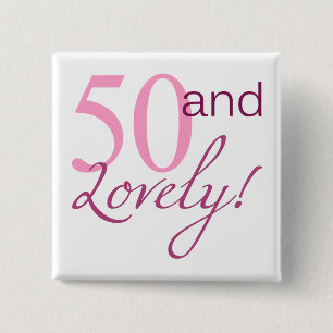 50 and Lovely Birthday Gifts 15 Cm Square Badge
