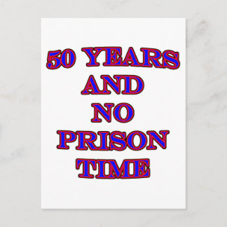 50 and no prison time postcard