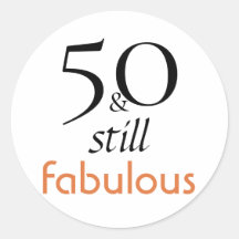 50 and Still Fabulous sticker for birthdays