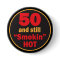 50 and Still Smokin Hot | 50th Birthday