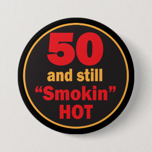 50 and Still Smokin Hot   50th Birthday 7.5 Cm Round Badge