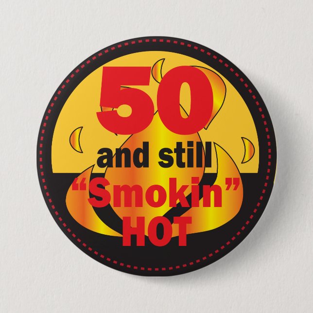 50 and Still Smokin Hot | 50th Birthday 7.5 Cm Round Badge (Front)