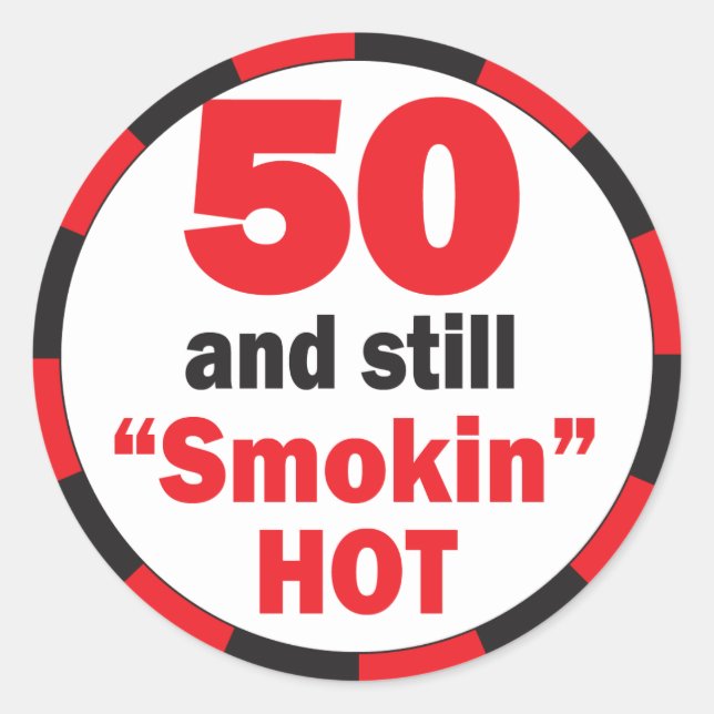 50 and Still Smokin Hot | 50th Birthday Classic Round Sticker (Front)