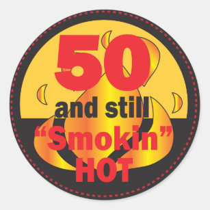 50 and Still Smokin Hot   50th Birthday Classic Round Sticker