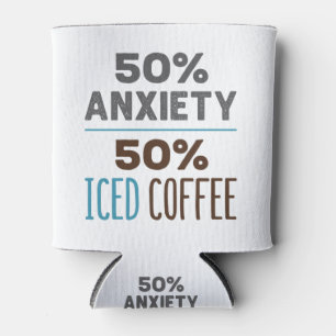 50% Anxiety 50% Iced Coffee Can Cooler