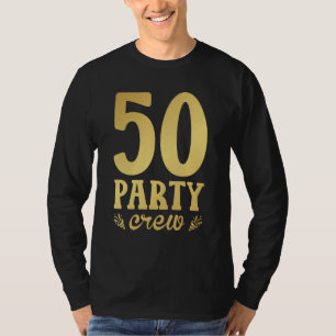 50 Birthday 50 Party Crew Squad 50th Bday Group Bi T-Shirt