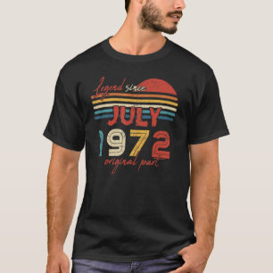 50 Birthday Legend Since July 1972 Original Part T-Shirt