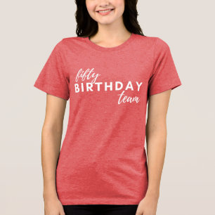 50 Birthday Team Typography Modern Custom Birthday Tri-Blend Shirt