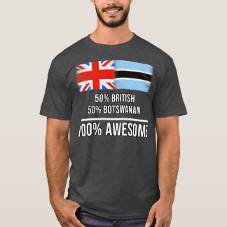 50 British 50 Botswanan 100 Awesome Gift for Botsw T-Shirt