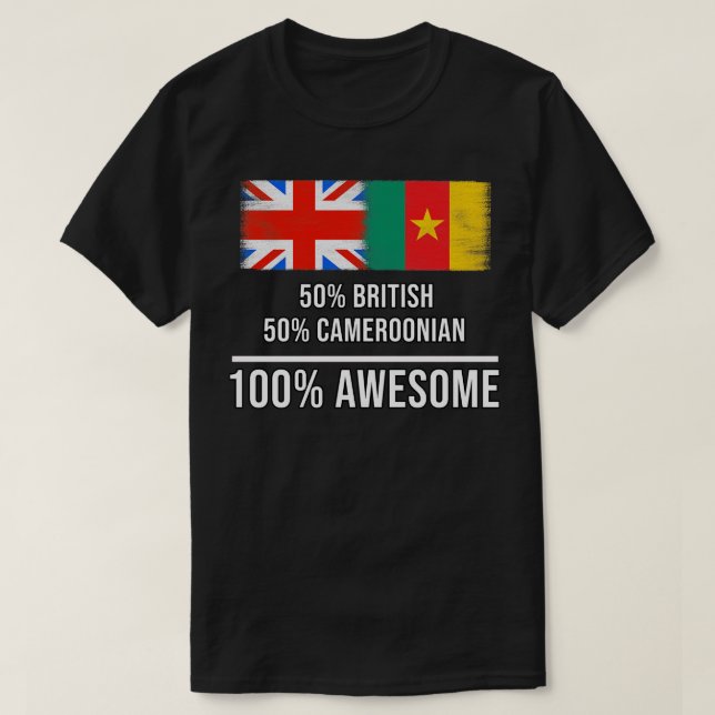 50 British 50 Cameroonian 100 Awesome Gift for Cam T-Shirt (Design Front)