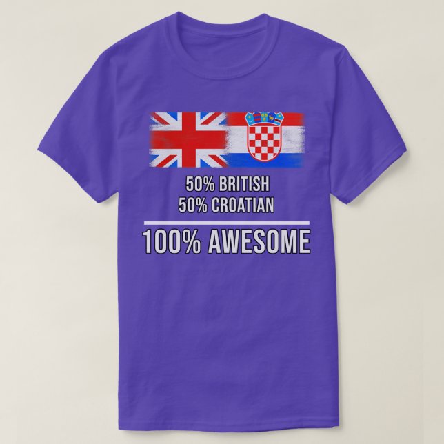 50 British 50 Croatian 100 Awesome Gift for Croati T-Shirt (Design Front)