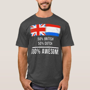 50 British 50 Dutch 100 Awesome Gift for Dutch Her T-Shirt