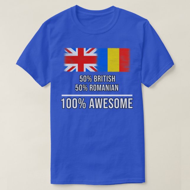 50 British 50 Romanian 100 Awesome Gift for Romani T-Shirt (Design Front)