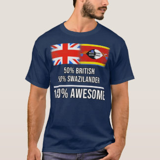50 British 50 Swazilander 100 Awesome Gift for Swa T-Shirt