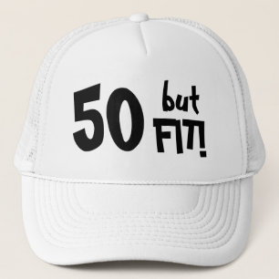 50 but FIT Cool 50 Year Old Birthday Trucker Hat