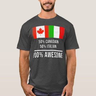 50 Canadian 50 Italian 100 Awesome Gift for Italia T-Shirt