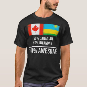 50 Canadian 50 Rwandan 100 Awesome Gift for Rwanda T-Shirt