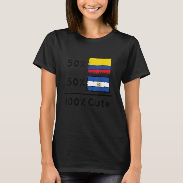 50 Colombian Plus 50 Salvadorian Equals 100 Cute F T-Shirt (Front)