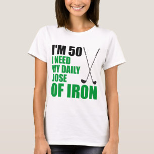 50 Daily Dose Of Iron T-Shirt
