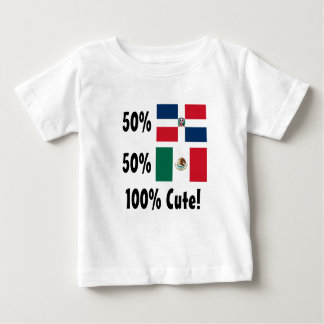 50% Dominican 50% Mexican 100% Cute Baby T-Shirt