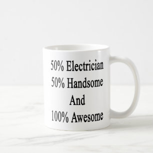 50 Electrician 50 Handsome And 100 Awesome Coffee Mug