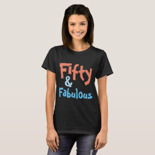 50 & Fabulous 50th Birthday Shirt