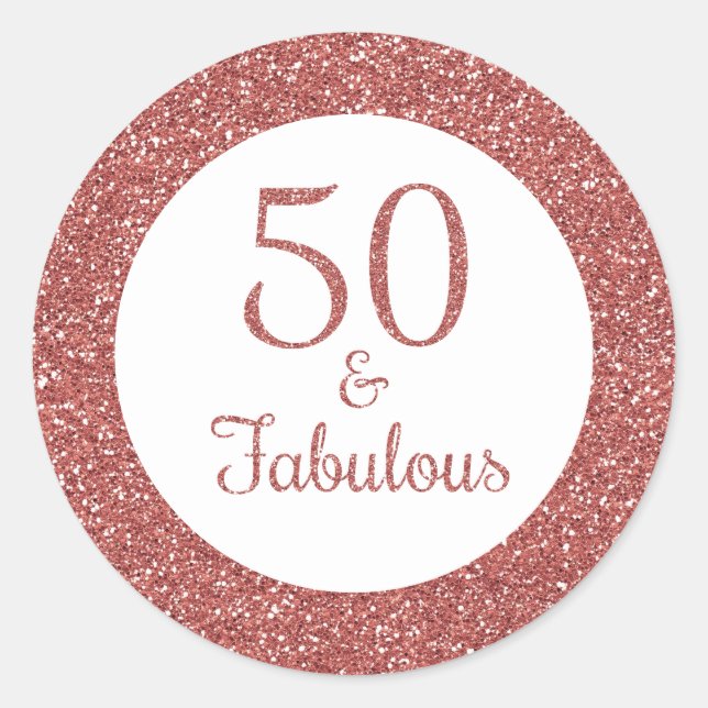 50 & Fabulous Birthday Sparkly Rose Gold Glitter Classic Round Sticker (Front)