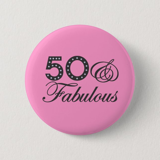 50 & Fabulous Gift 6 Cm Round Badge (Front)