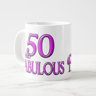 50 & FABULOUS LARGE COFFEE MUG