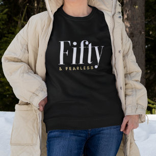 50 & Fearless Typography Simple,Modern Birthday Sweatshirt