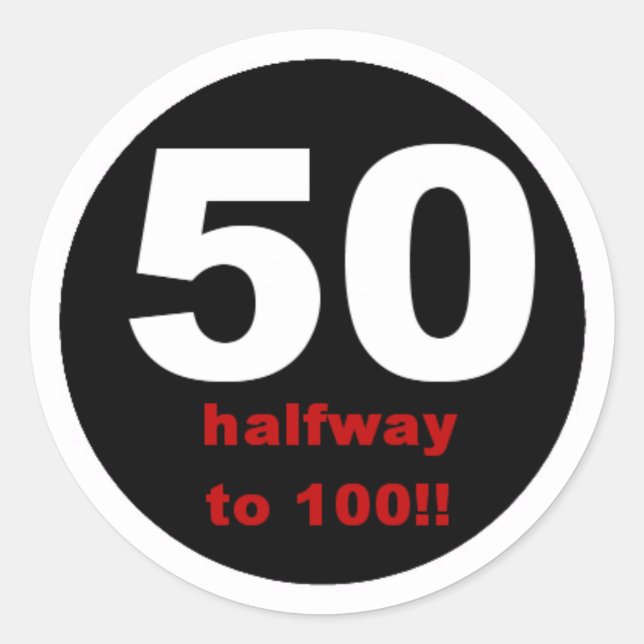 50 Halfway to 100 Classic Round Sticker (Front)