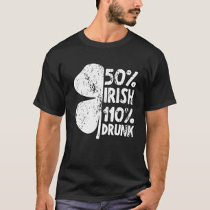 50 Irish 110 Drunk Shamrock  St Patrick s Day Beer T-Shirt