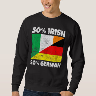 50 Irish 50 German Irish Sweatshirt