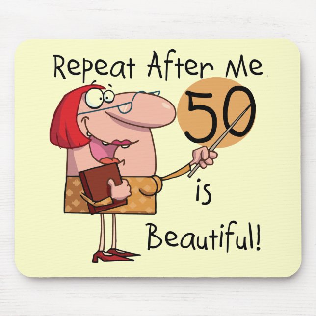 50 is Beautiful Tshirts and Gifts Mouse Pad (Front)