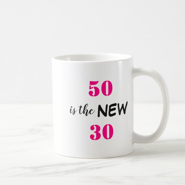 50 Is The New 30 Birthday  Coffee Mug (Right)