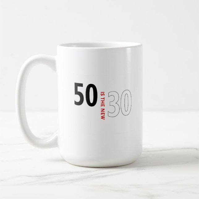 50 is the new 30 coffee mug (Left)