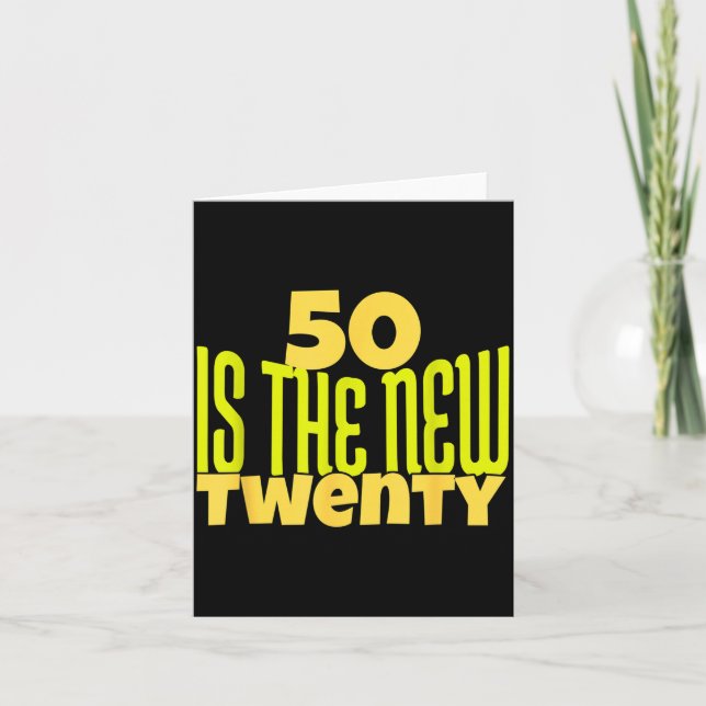 50 Is The New Twenty Funny 50th Birthday 50 Years  Card (Front)