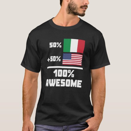 50% Italian 50% American 100% Awesome T-Shirt